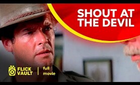 Shout at the Devil | Full Movie | Flick Vault