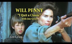 WILL PENNY "I quit a classic!" with actor Jon Gries A WORD ON WESTERNS