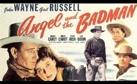 Angel And The Badman 1947 Romantic Movie | John Wayne, Gail Russell, Harry Carey, Bruce Cabot