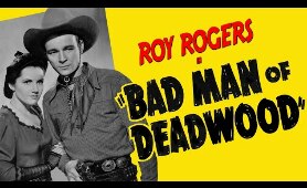 Bad Man Of Deadwood - Full Movie | Roy Rogers, George 'Gabby' Hayes, Carol Adams, Henry Brandon