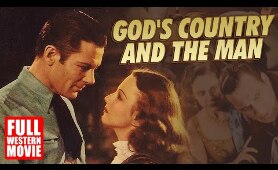 GOD'S COUNTRY AND THE MAN - FULL WESTERN MOVIE - 1931 - STARRING TOM TYLER