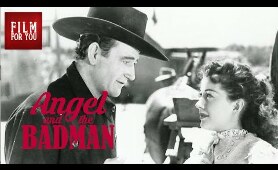 JOHN WAYNE movies | ANGEL AND THE BADMAN (1947) full movie | BEST WESTERN | Classic Western Movies