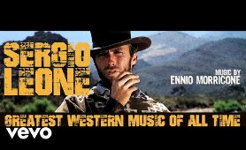 Sergio Leone Greatest Western Music of All Time (2018 Remastered 