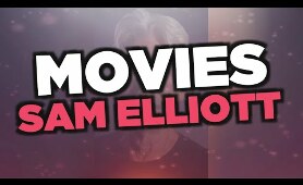 Best Sam Elliott movies