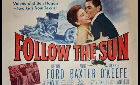 Follow the Sun (1951) - Glenn Ford & Anne Baxter