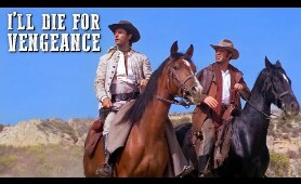 I'll Die for Vengeance | WESTERN MOVIE | Spaghetti Western | Classic Film | Free Cowboy Movie