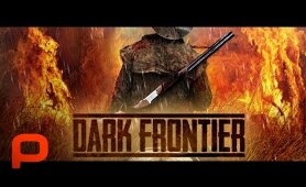 Dark Frontier (Full Movie) Gold, Greed, Lunacy